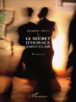 cover image of Le secret d'Horace Saint-Clair